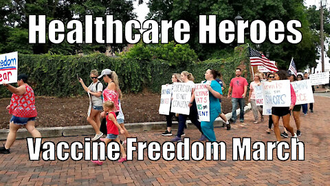 Healthcare Heroes Vaccine Freedom March: Raleigh, NC (8/4/2021)