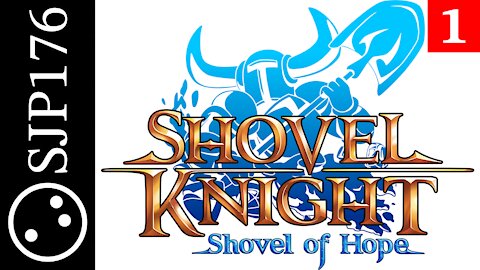 Shovel Knight: Shovel of Hope—Uncut No-Commentary First-Time Playthrough—Part 1