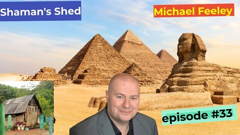 #33 Michael Feeley | Alchemy of the Gods | Higher Consciousness | Secrets of the Pyramids...