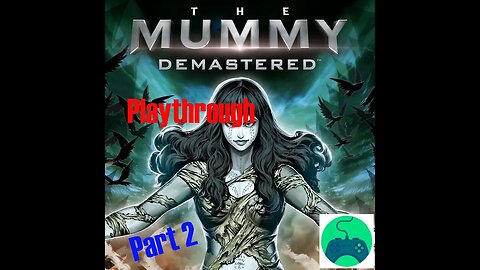 The Mummy Demastered part 2 | Gameplay | No commentary | Longplay