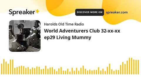 World Adventurers Club 32-xx-xx ep29 Living Mummy