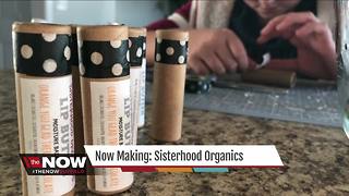 Now Making: Sisterhood Organics