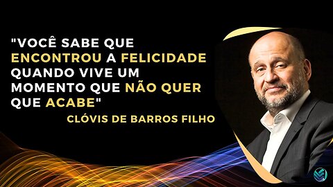 Clóvis de Barros Filho: O que é felicidade?
