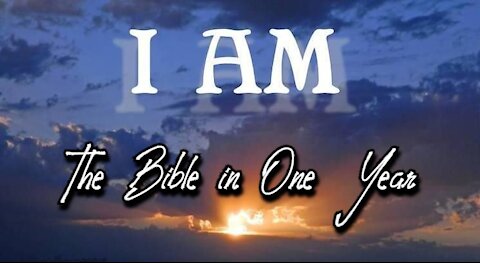 The Bible in One Year: Day 297 I Am