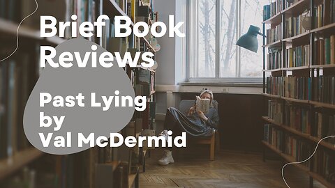 Brief Book Review - Past Lying by Val McDermid