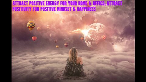 Attract Positive Energy for Your Home & Office | Attract Positivity for Positive Mindset & Happiness