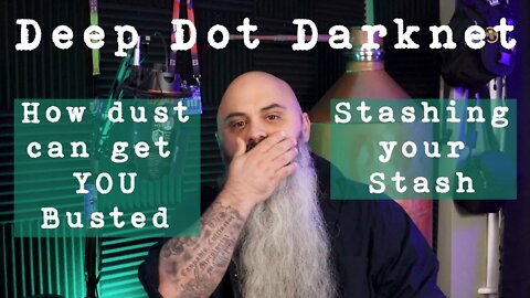 Stashing your stash and how dust can ruin OpSec - Deep Dot Darknet