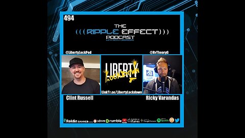 The Ripple Effect Podcast #494 (Clint Russell | Challenging Mainstream Narratives)
