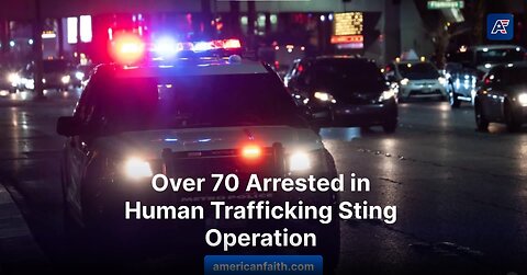 Police Arrest Over 70 Individuals in Human Trafficking Sting Operation