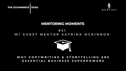 E273: 🎓 w/Guest Katrina McKinnon | WHY COPYWRITING & STORYTELLING ARE ESSENTIAL BUSINESS SUPERPOWERS