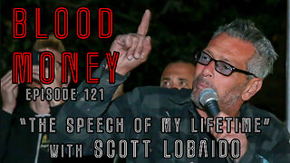 The Speech of My Lifetime by Scott Lobaido (Blood Money Episode 121)