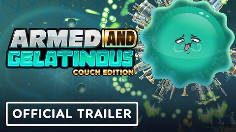 Armed and Gelatinous: Couch Edition - Official Release Date Announcement Trailer