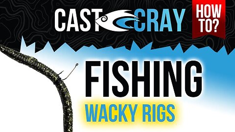 Cast Cray How To - Easy Way To Fishing the Wacky Neko Rig