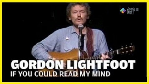 Gordon Lightfoot - "If You Could Read My Mind" with Lyrics