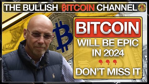 Bitcoin in 2024 is going to be epic so strap yourself in… On The Bullish ₿itcoin Channel (Ep 580)