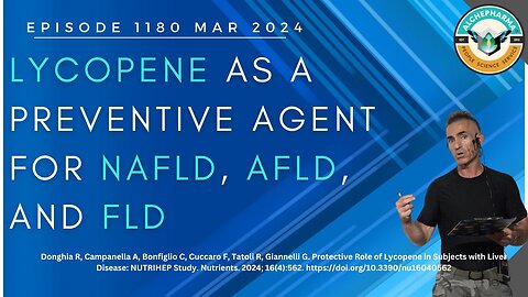 Lycopene as a Potential Preventive Agent for NAFLD, AFLD, and FLD Ep. 1180 MAR 2024