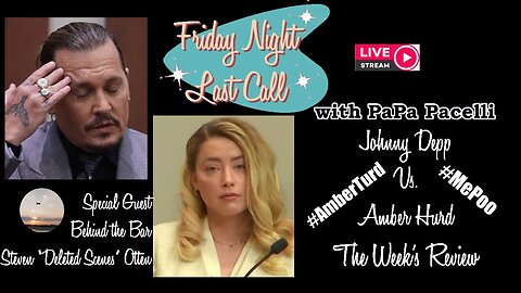 Friday Night Last Call - Johnny Vs. Amber Week in Review w/Guest Bartender "Deleted Scenes"