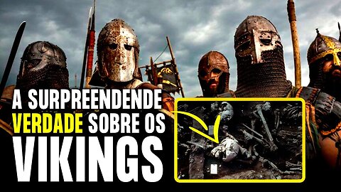 A VERDADE ESCONDIDA SOBRE OS VIKINGS