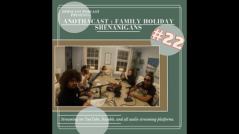 AnothaCast #22 Family Holiday Shenanigans