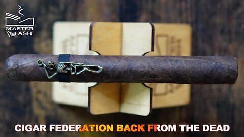 Cigar Federation Back From The Dead Cigar Review