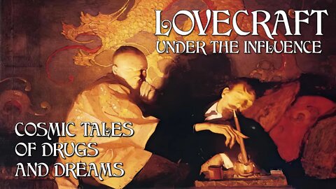 LOVECRAFT Under The Influence - Cosmic Tales Of Drugs And Dreams - Full Audiobook