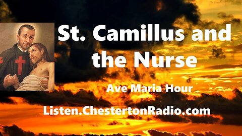 St. Camillius and the Nurse - Ave Maria Hour