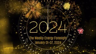 The Weekly Energy Foresight - January 01-07, 2024