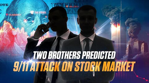 2 Brothers Predicted the 9/11 attacks on the Stock Market