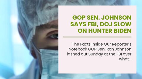 GOP Sen. Johnson says FBI, DOJ slow on Hunter Biden laptop investigation