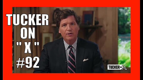 TUCKER ON X EP92 - The FISA bill is dead but, like herpes, it’ll be back.