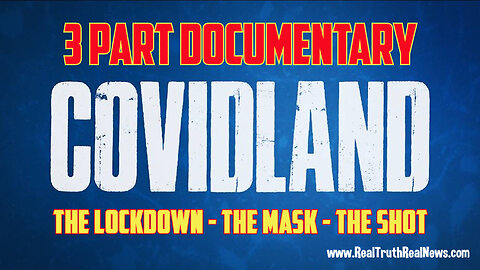 🎬 3 Part Documentary Exposé: "Covidland" Part 1 - "The Lockdown" - Parts 2 and 3 Are Below 👇