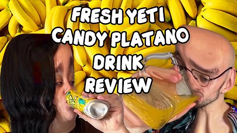 SNACKERS: Fresh Yeti Candy Platano Drink Review