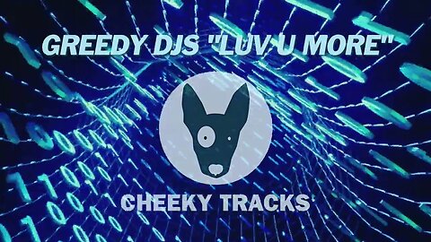 Greedy DJs - Luv U More (Cheeky Tracks) release date 20th October 2023