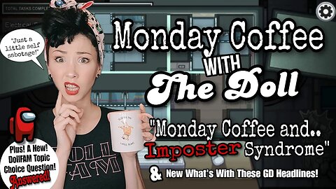 MCWTD: Monday Coffee and Imposter Syndrome! PLUS! 500lbs of mystery Noodles!