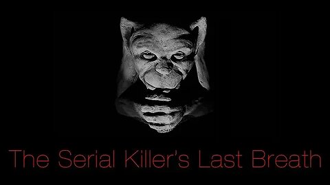 THE SERIAL KILLER’S LAST BREATH | TEASER