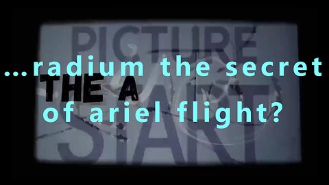 …radium the secret of ariel flight?