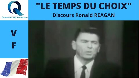 "LE TEMPS DU CHOIX" Discours Ronald Reagan 27/10/1964