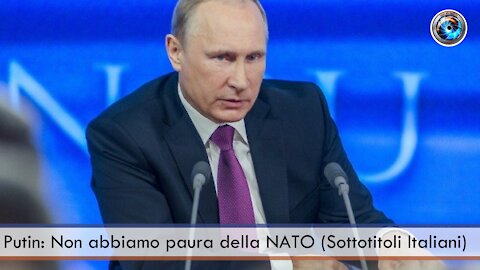 Putin: Non abbiamo paura della NATO (Sottotitoli Italiani)