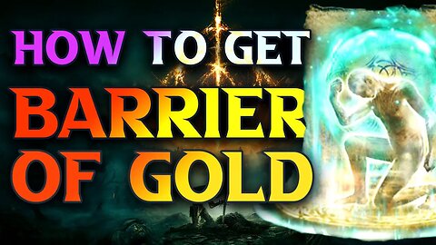 Elden Ring - How To Get Barrier Of Gold Location