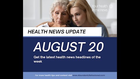 Health News Update - August 20, 2021
