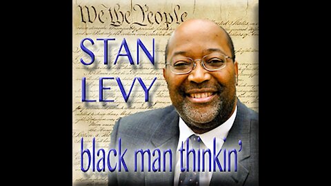 Black Man Thinkin' with Guest Stanley Levy