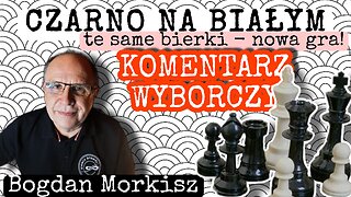 Czarno na białym - Komentarz wyborczy