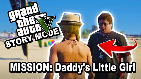 GRAND THEFT AUTO 5 Single Player 🔥 Mission: DADDY'S LITTLE GIRL ⚡ Waiting For GTA 6 💰 GTA 5