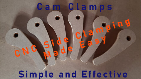 Simple Cam Clamps for CNC Side Holding