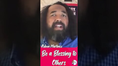 BE A BLESSING TO OTHERS