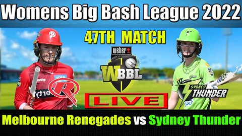 WBBL 08 LIVE, Melbourne Renegades Women vs Sydney Thunder Women 47th Match , MLRW vs SYTW T20 LIVE