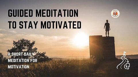 Guided Meditation to Stay Motivated 🧘🏼 a Short Daily Meditation for Motivation