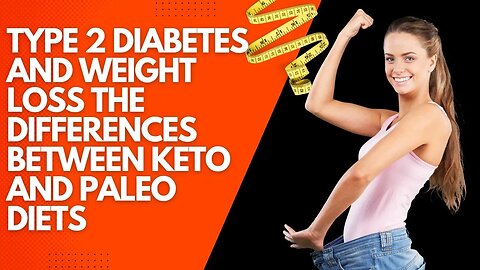 Type 2 Diabetes and Weight Loss The Differences Between Keto and Paleo Diets