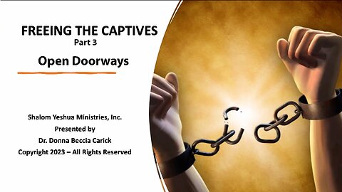 Freeing the Captives - Part 3 - Open Doorways