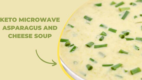 Keto Recipes - Microwave Asparagus and Cheese Soup